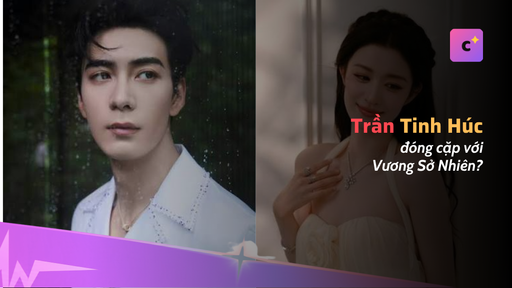 Tìm hiểu tin Vương Sở Nhiên và Trần Tinh Húc đóng chính phim đô thị mới của iQIYI